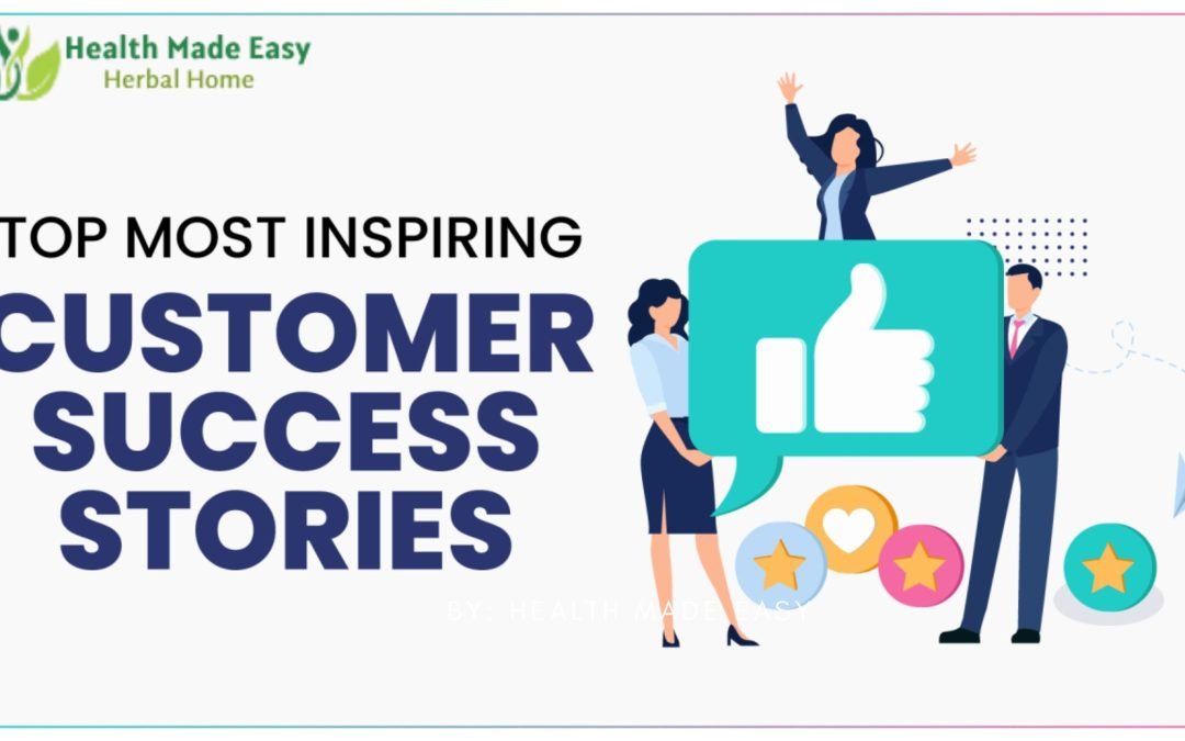 Customer Success Stories: How Our Health Products Changed Lives