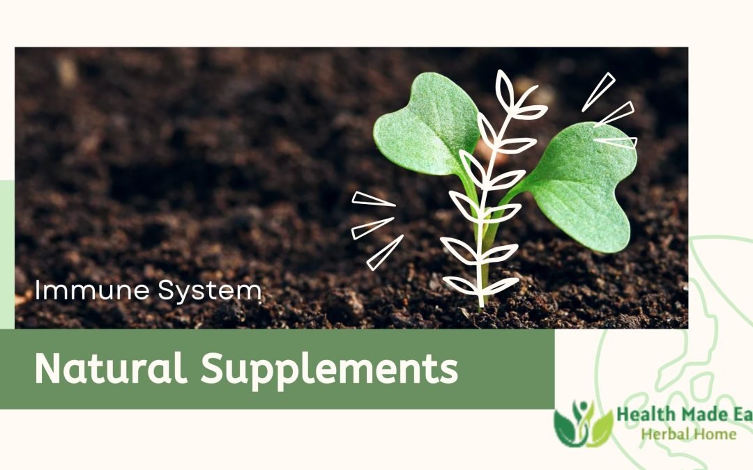 The Role of Natural Supplements in Boosting Your Immune System